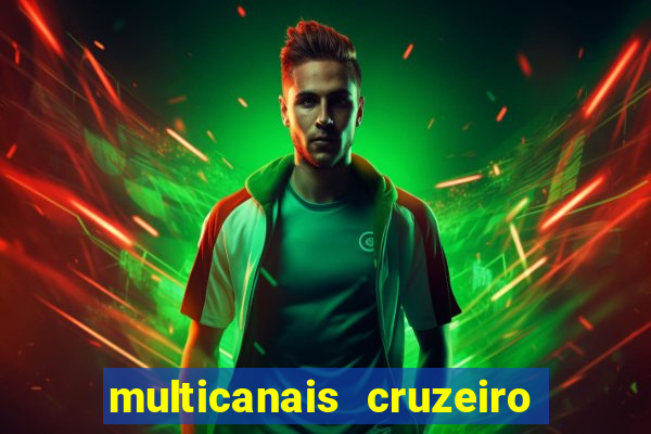 multicanais cruzeiro ao vivo